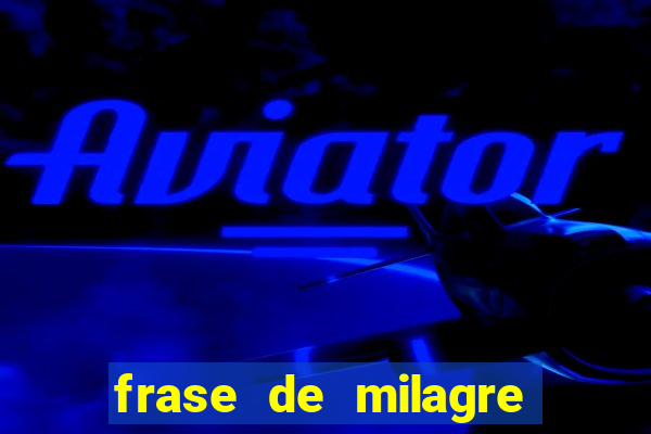 frase de milagre de deus